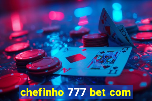 chefinho 777 bet com